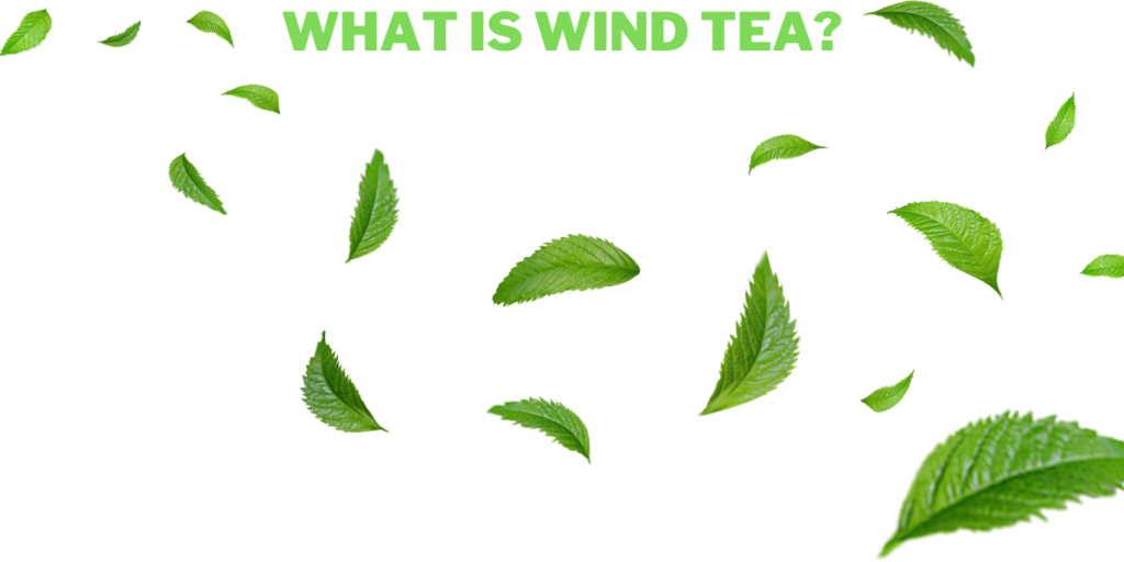 What is Wind Tea