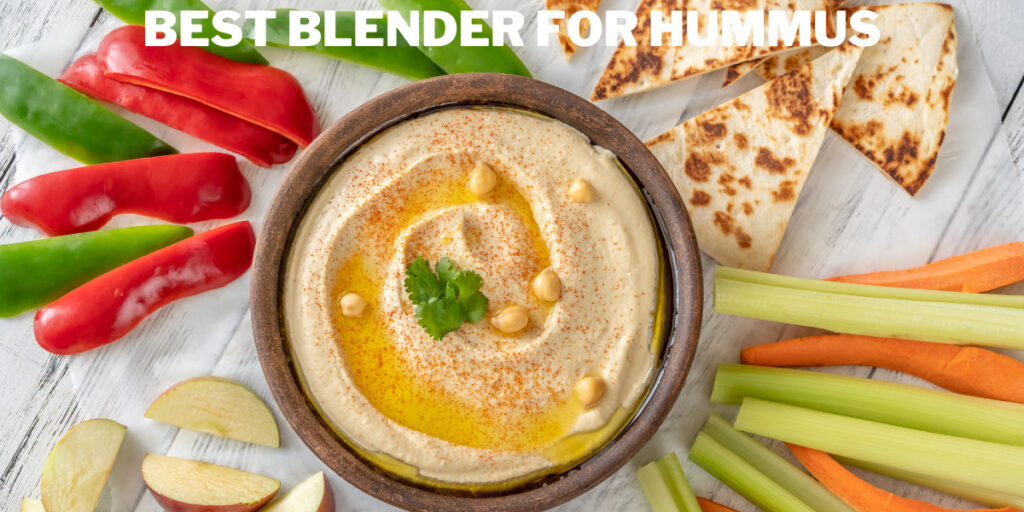Best Blender For Hummus